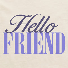 Women's Hello Friend Short Sleeve Crusher Tee