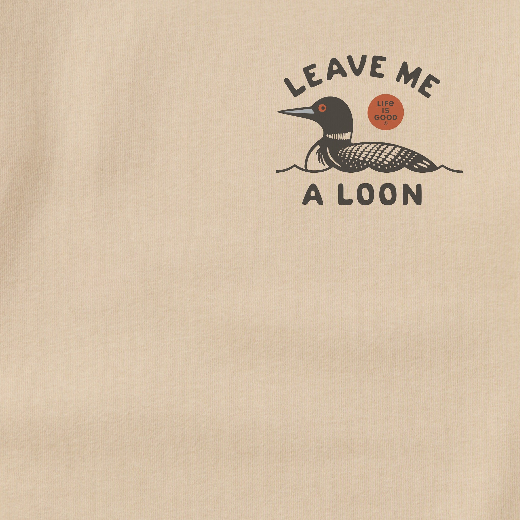 Adult Unisex Leave Me a Loon Every Wear Crew Sweatshirt