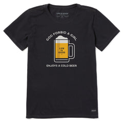 Women's God Forbid a Girl Enjoy a Cold Beer Short Sleeve Crusher Tee