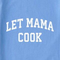 Women's Let Mama Cook Arch Short Sleeve Crusher Tee
