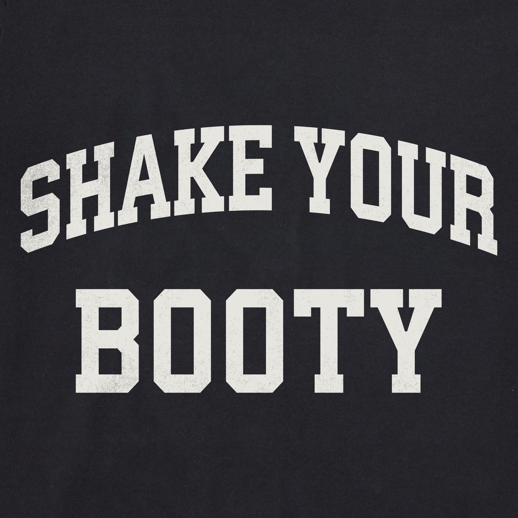 Men's Shake Your Booty Arch Short Sleeve Crusher Tee