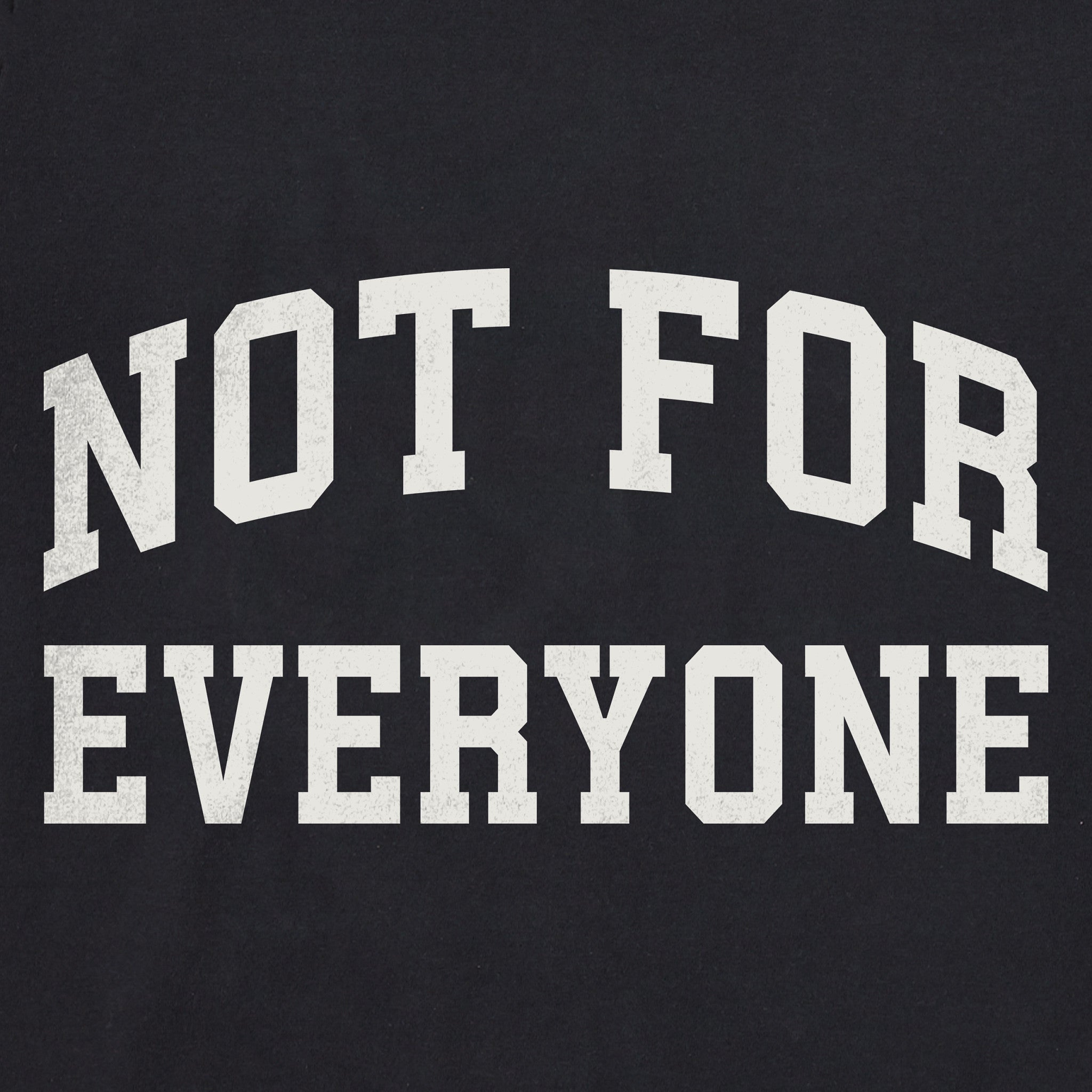 Men's Not for Everyone Arch Short Sleeve Crusher Tee