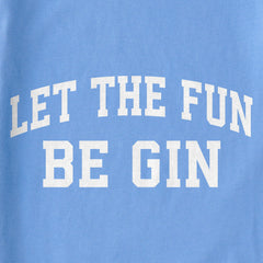 Women's Let the Fun Be Gin Arch Short Sleeve Crusher Tee