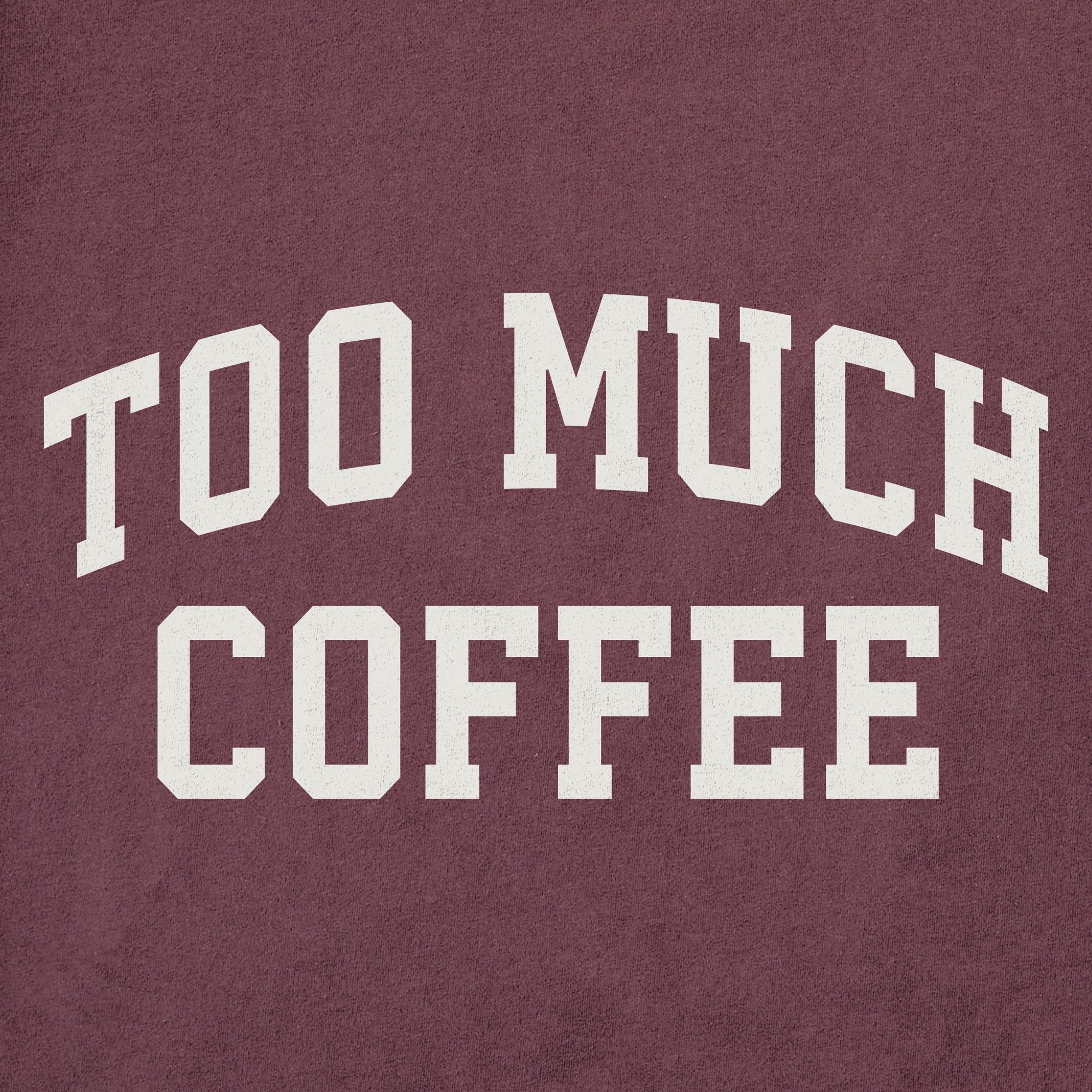 Men's Too Much Coffee Arch Long Sleeve Crusher Tee