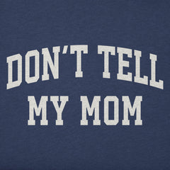 Toddler Don't Tell My Mom Arch Short Sleeve Crusher Tee