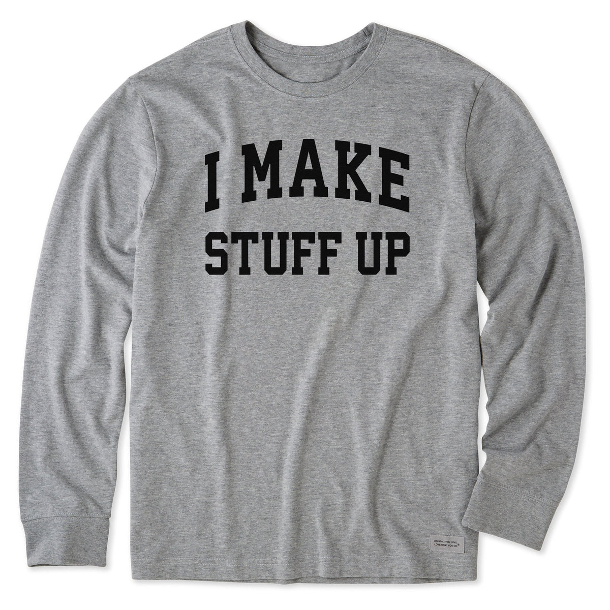 Men's I Make Stuff Up Arch Long Sleeve Crusher Tee