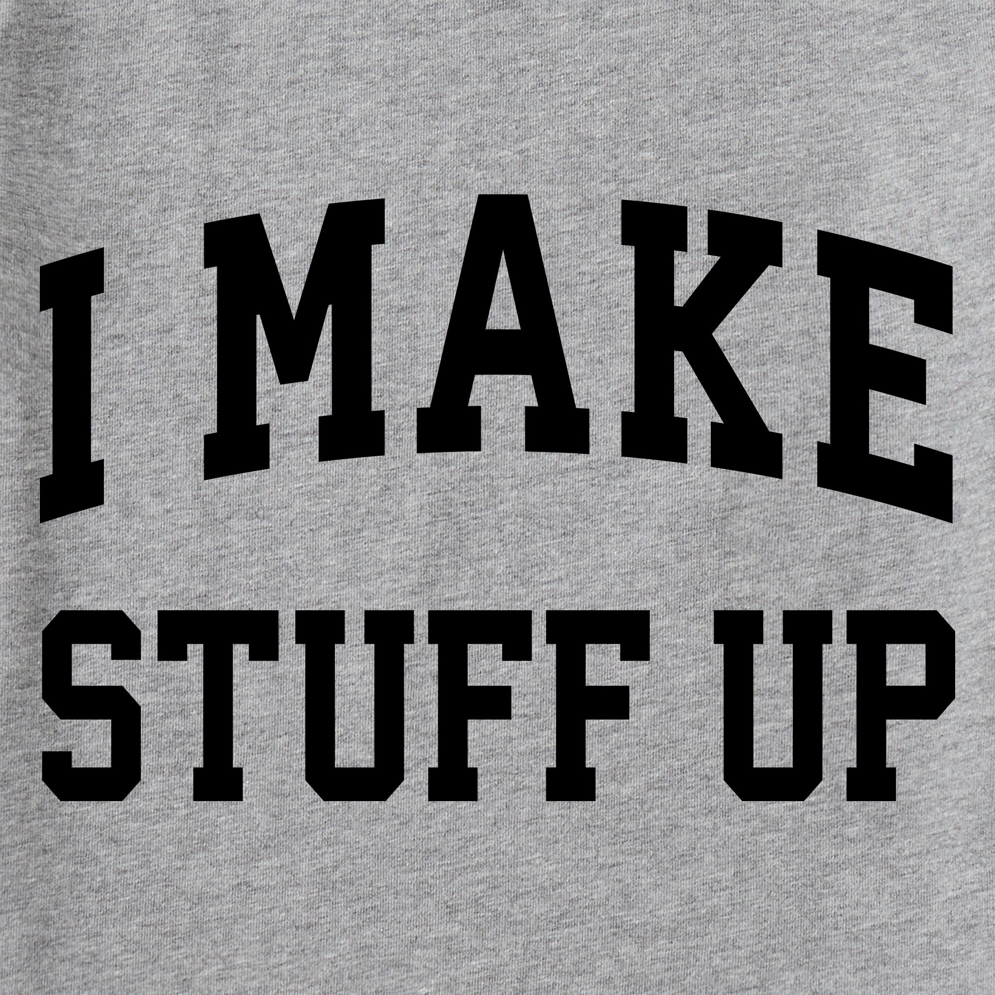 Men's I Make Stuff Up Arch Long Sleeve Crusher Tee