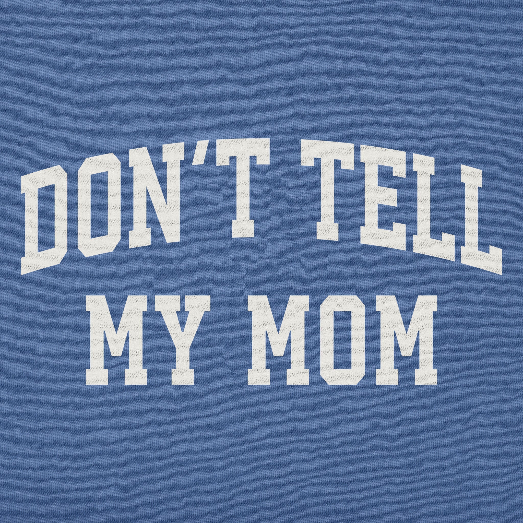 Men's Don't Tell My Mom Arch Short Sleeve Crusher Tee