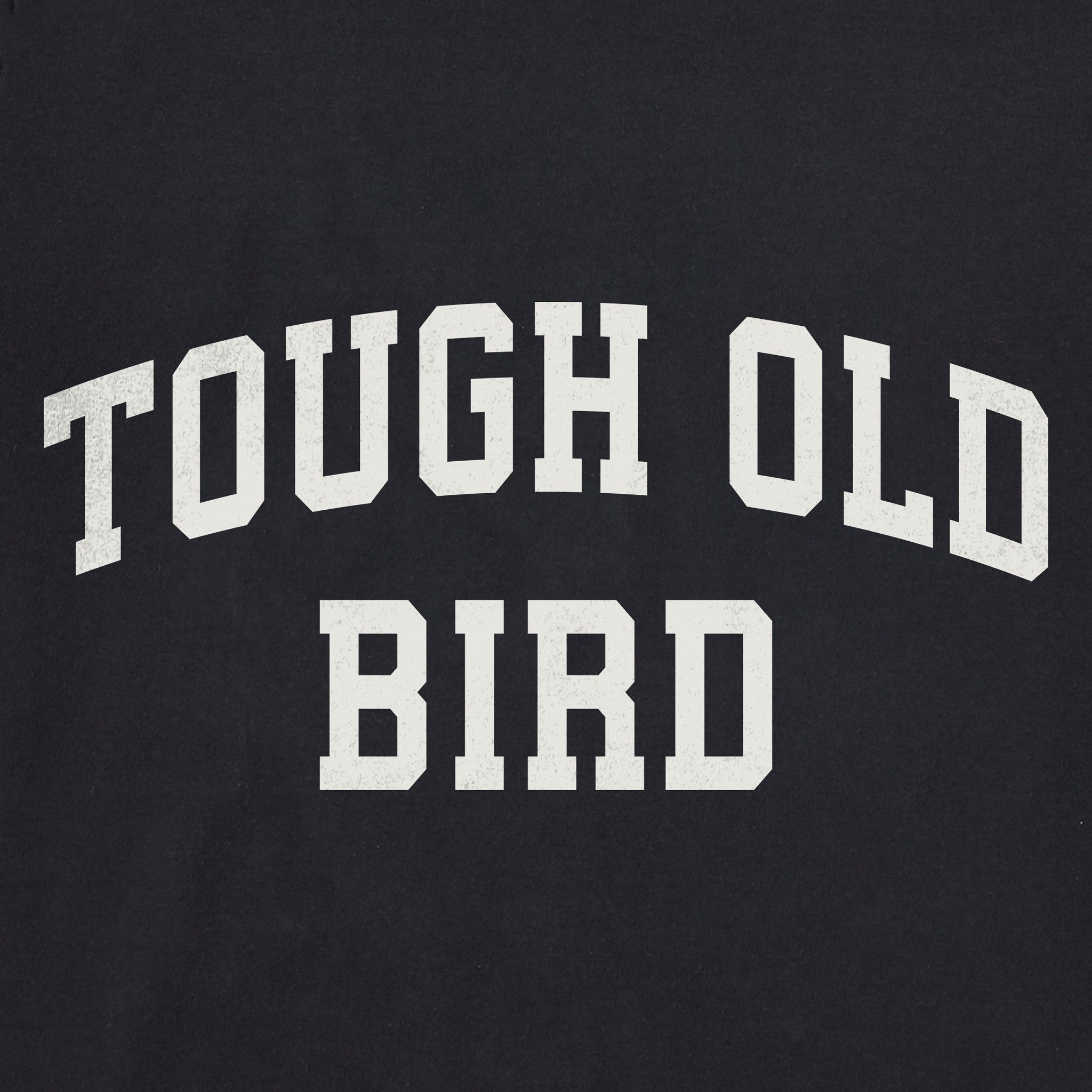 Men's Tough Old Bird Arch Short Sleeve Crusher Tee
