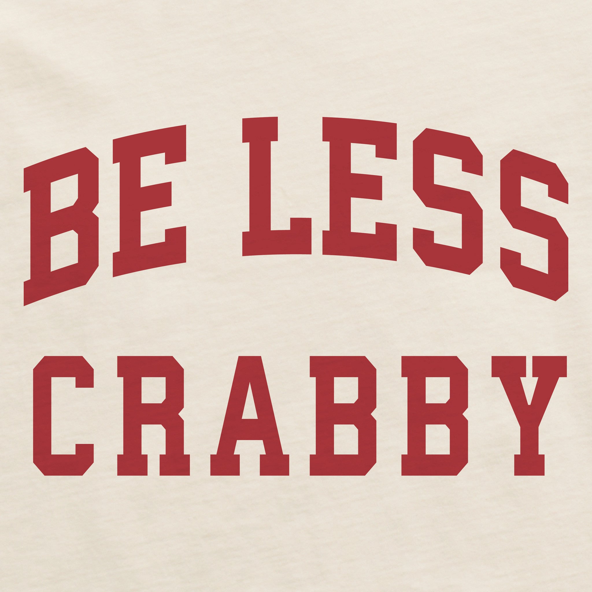 Men's Be Less Crabby Arch Short Sleeve Crusher Tee