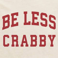 Men's Be Less Crabby Arch Short Sleeve Crusher Tee