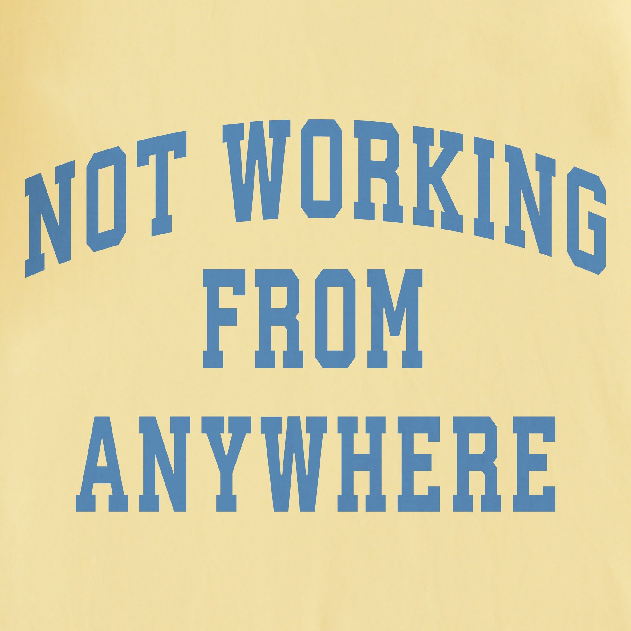 Men's Not Working From Anywhere Arch Short Sleeve Crusher Tee
