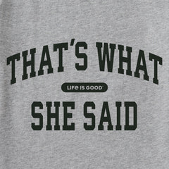 Men's That's What She Said Arch Short Sleeve Crusher Tee