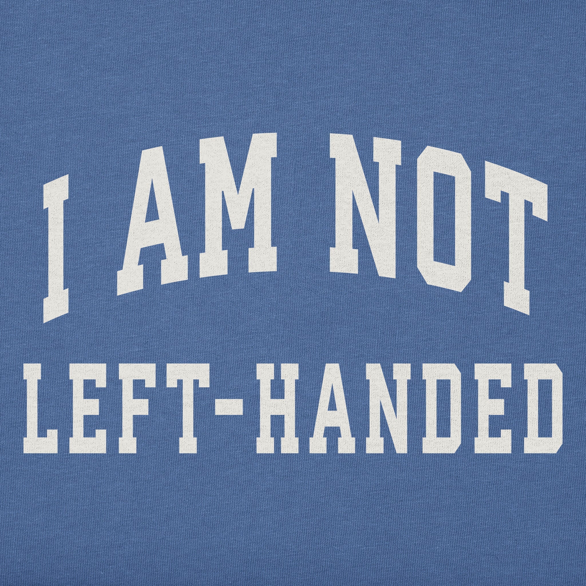 Men's I am not Left-handed Arch Short Sleeve Crusher Tee