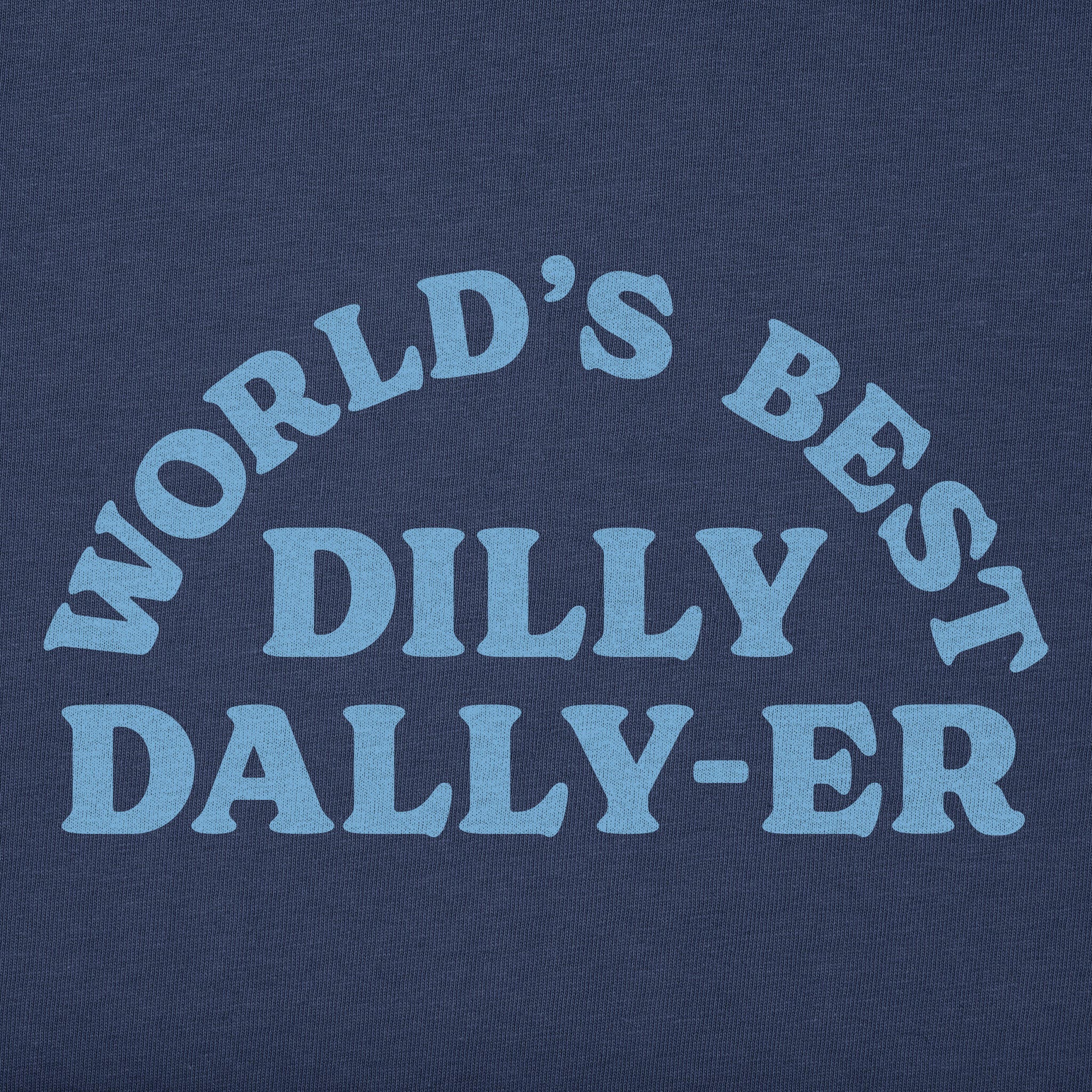 Men's World's Best Dilly Dally-er Short Sleeve Crusher Tee