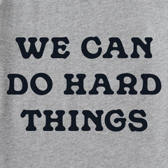 Men's We Can Do Hard Things Short Sleeve Crusher Tee