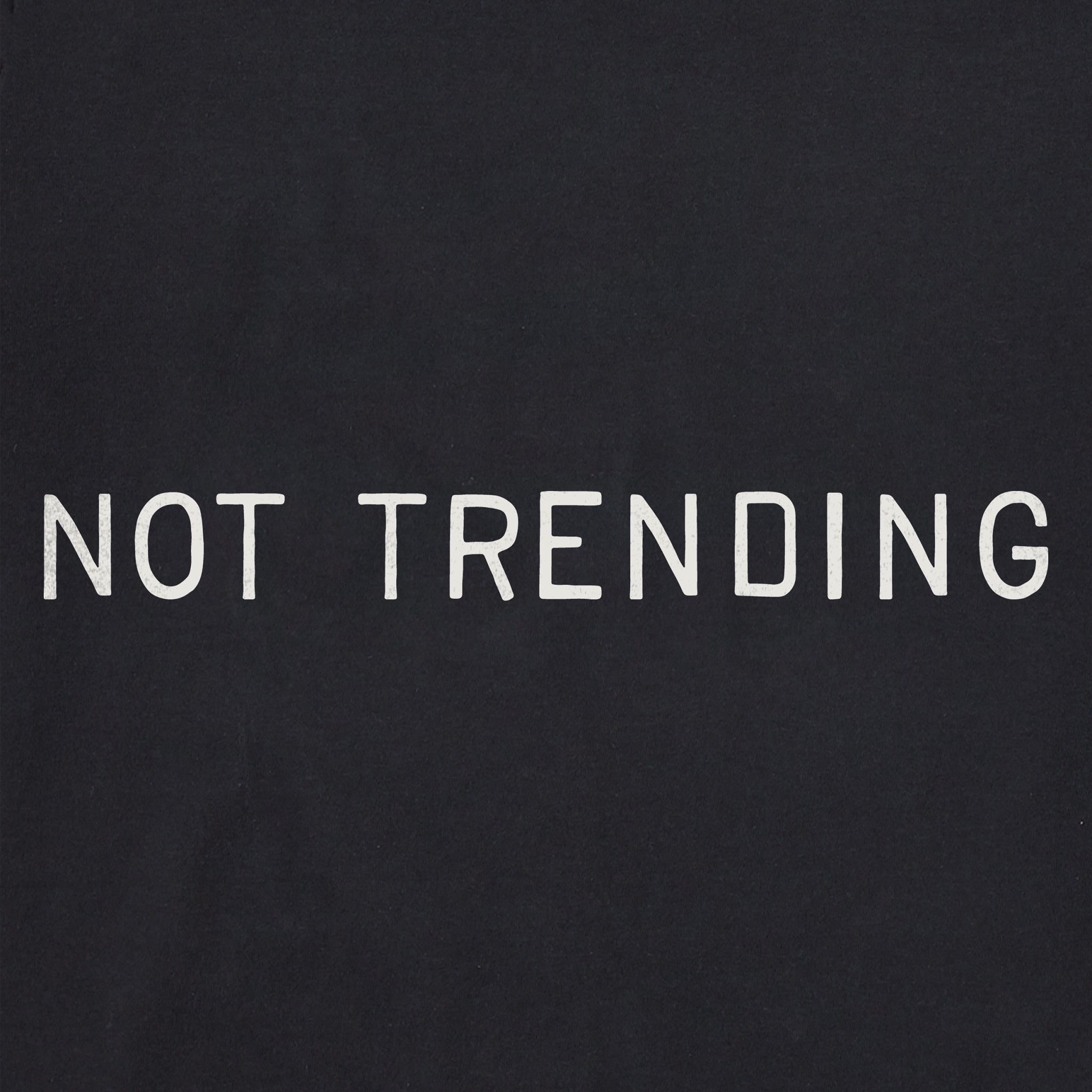 Men's Not Trending Short Sleeve Crusher Tee