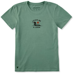 Women's Leave Me a Loon Short Sleeve Crusher Tee