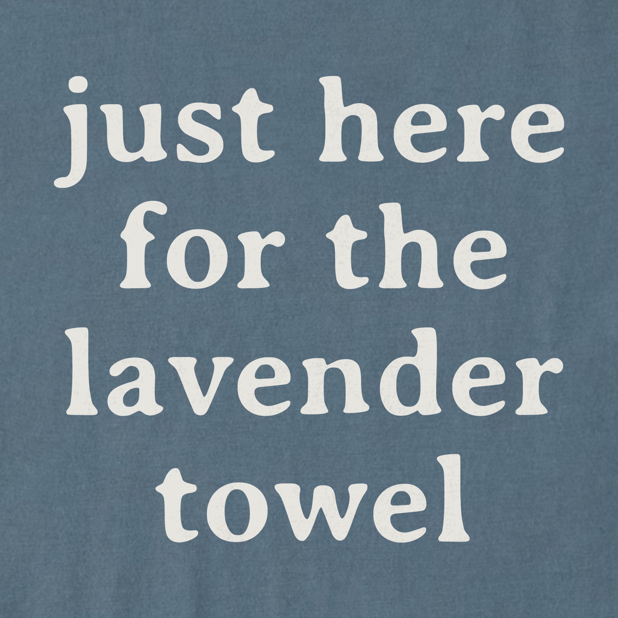 Men's Just here for the Lavender Towel Short Sleeve Crusher Tee