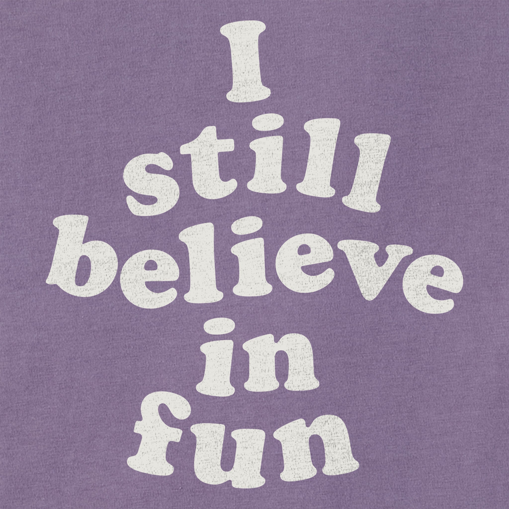 Women's I still believe in fun Short Sleeve Crusher Boxy Tee