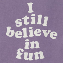 Women's I still believe in fun Short Sleeve Crusher Boxy Tee