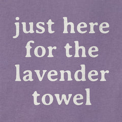 Women's Just here for the Lavender Towel Short Sleeve Crusher Tee