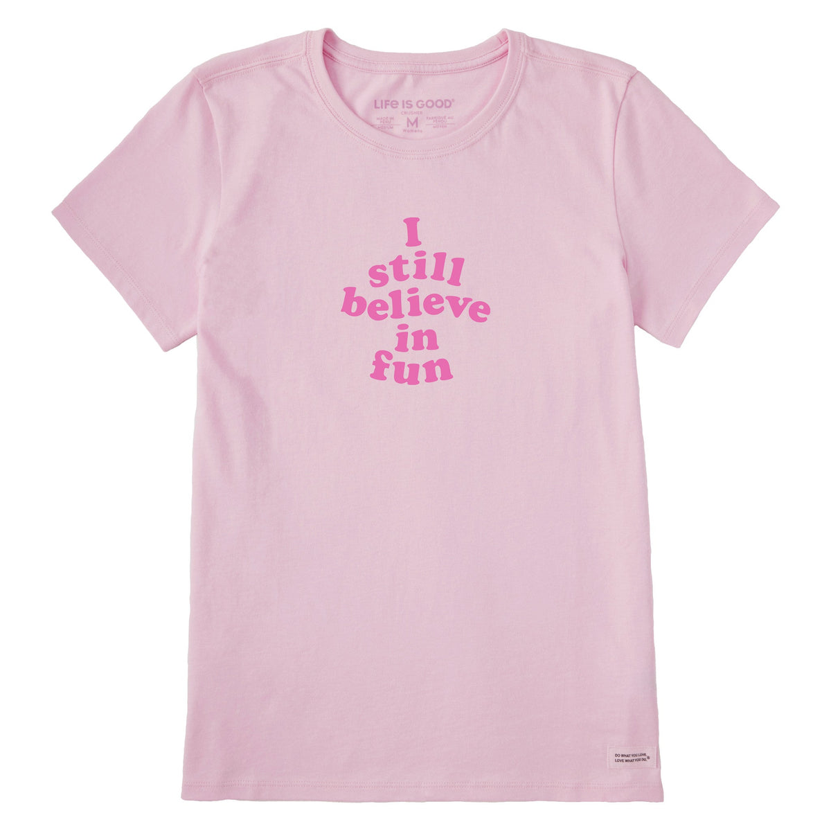 Women's I still believe in fun Short Sleeve Crusher Tee