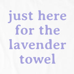 Women's Just here for the Lavender Towel Crusher-LITE Shrunken Tee