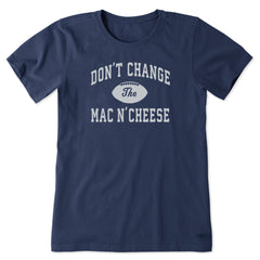 Women's Don't Change the Mac N' Cheese Short Sleeve Crusher Tee