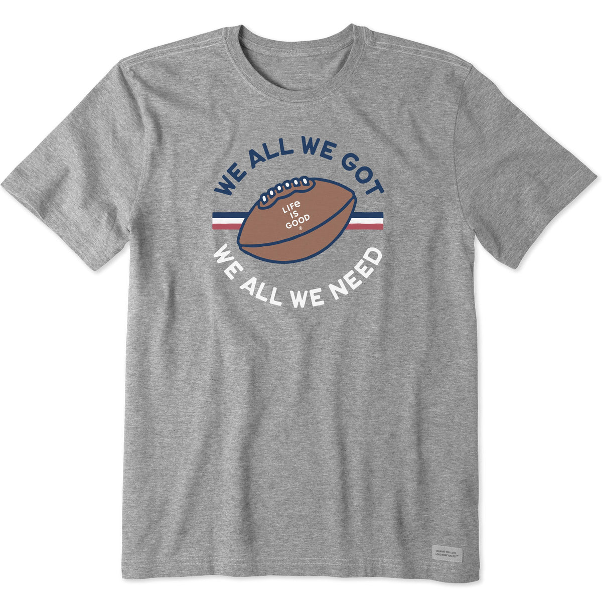 Men's We All We Need Short Sleeve Crusher Tee