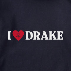 Adult Unisex I Love Drake Every Wear Hoodie Sweatshirt