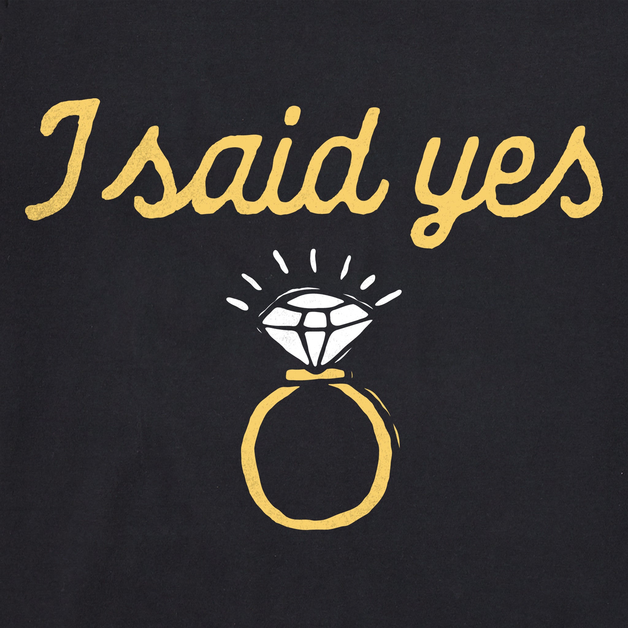 Women's I Said Yes Short Sleeve Tee