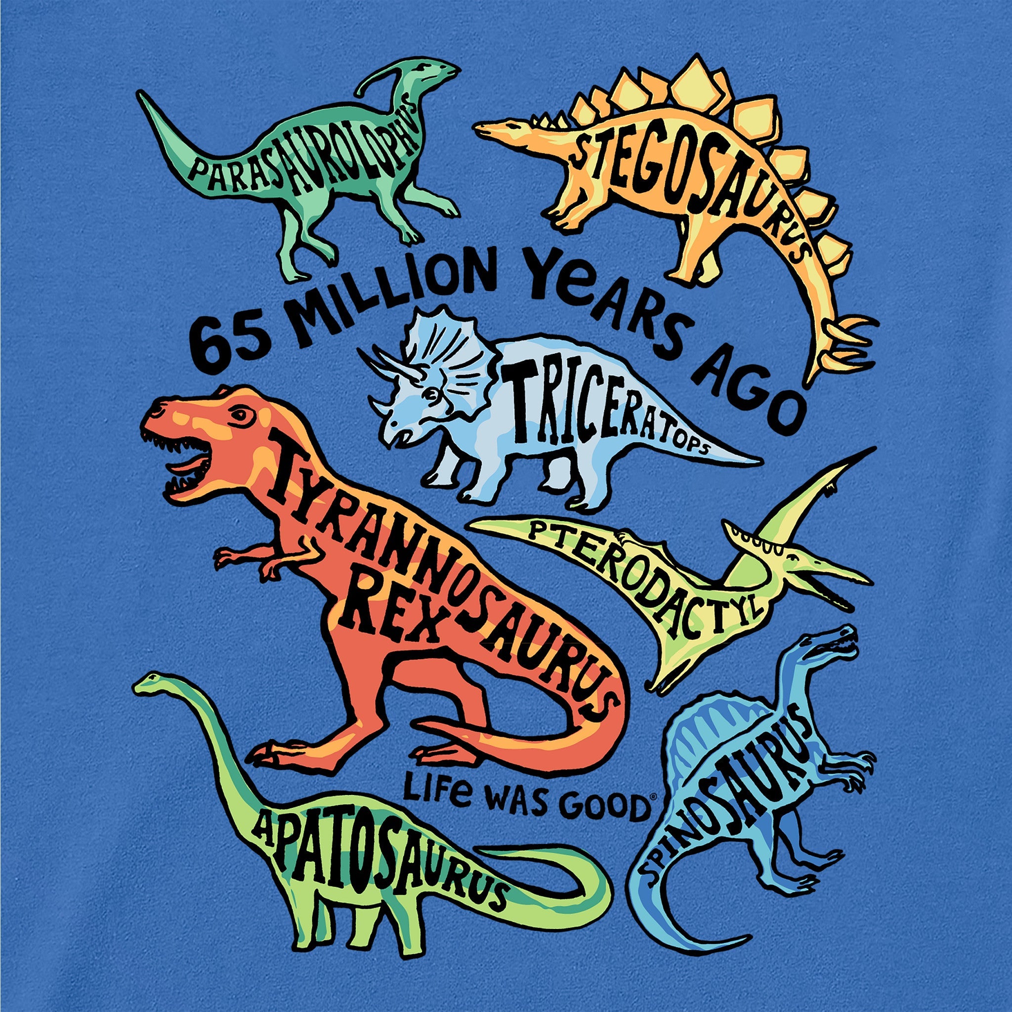 Toddler Life was Good for Dinosaurs Short Sleeve Crusher Tee