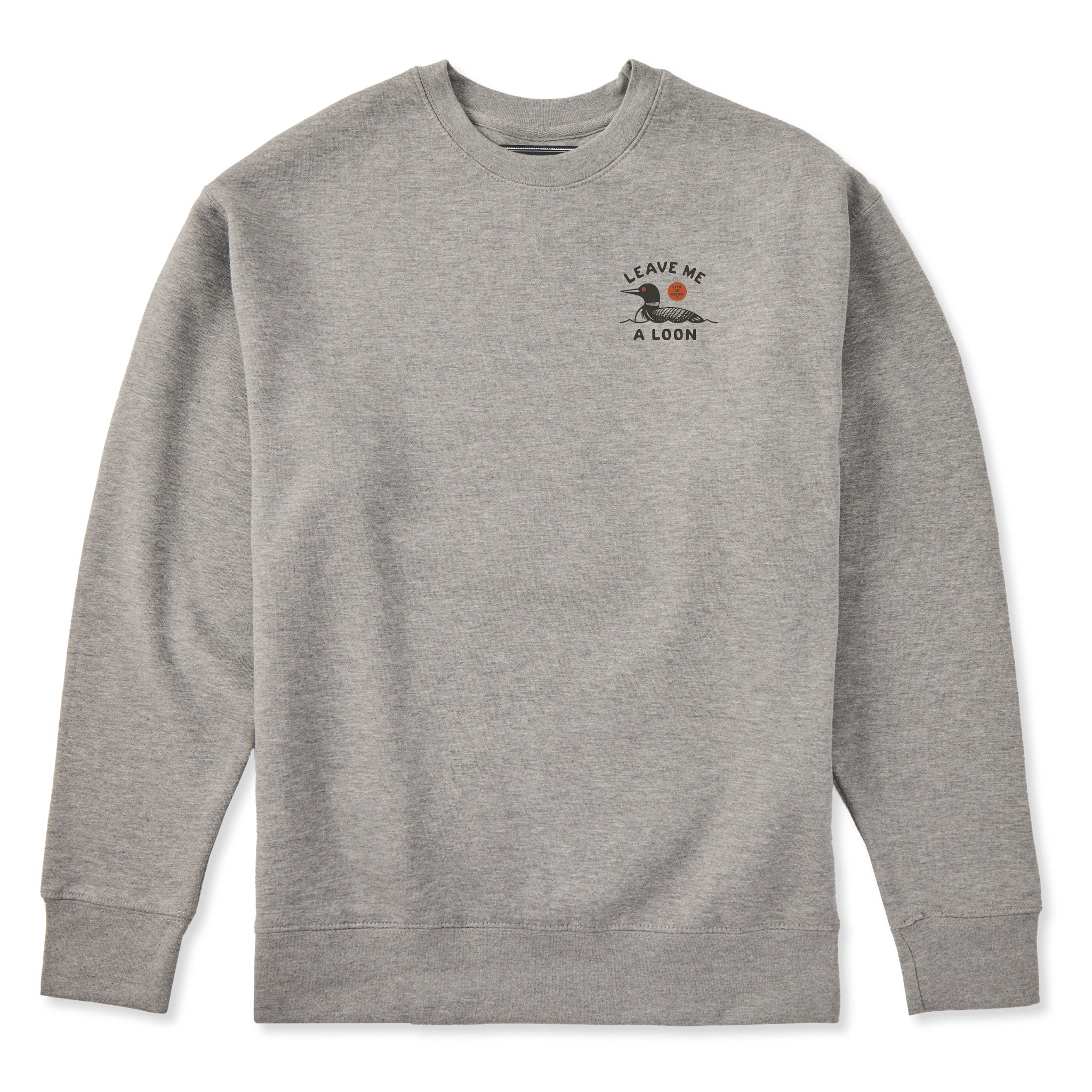 Adult Unisex Leave Me a Loon Every Wear Crew Sweatshirt