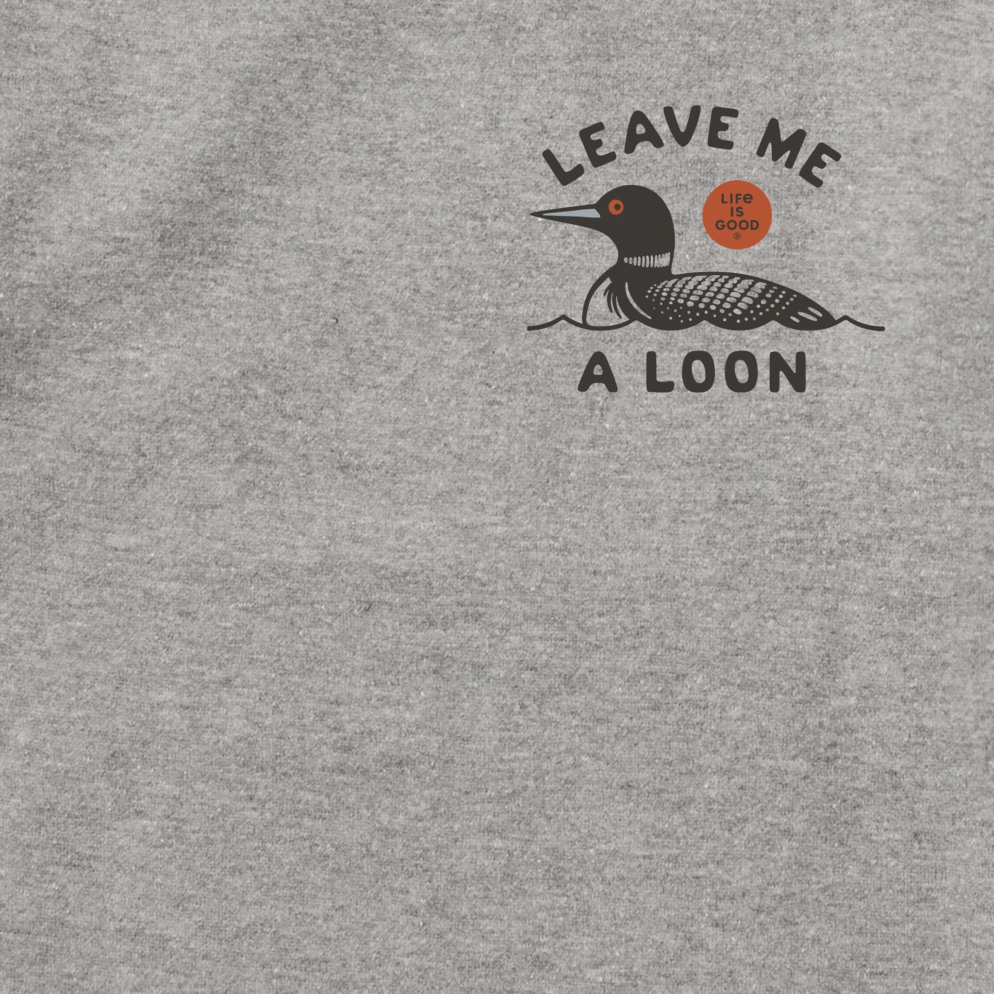 Adult Unisex Leave Me a Loon Every Wear Crew Sweatshirt