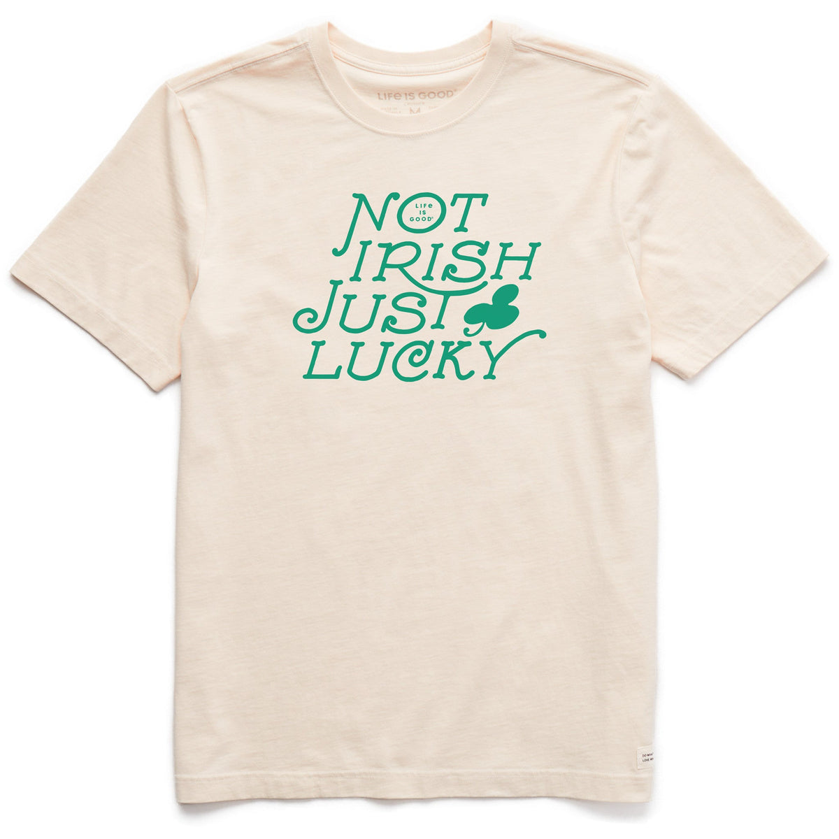 Men's Not Irish Just Lucky Short Sleeve Crusher Tee