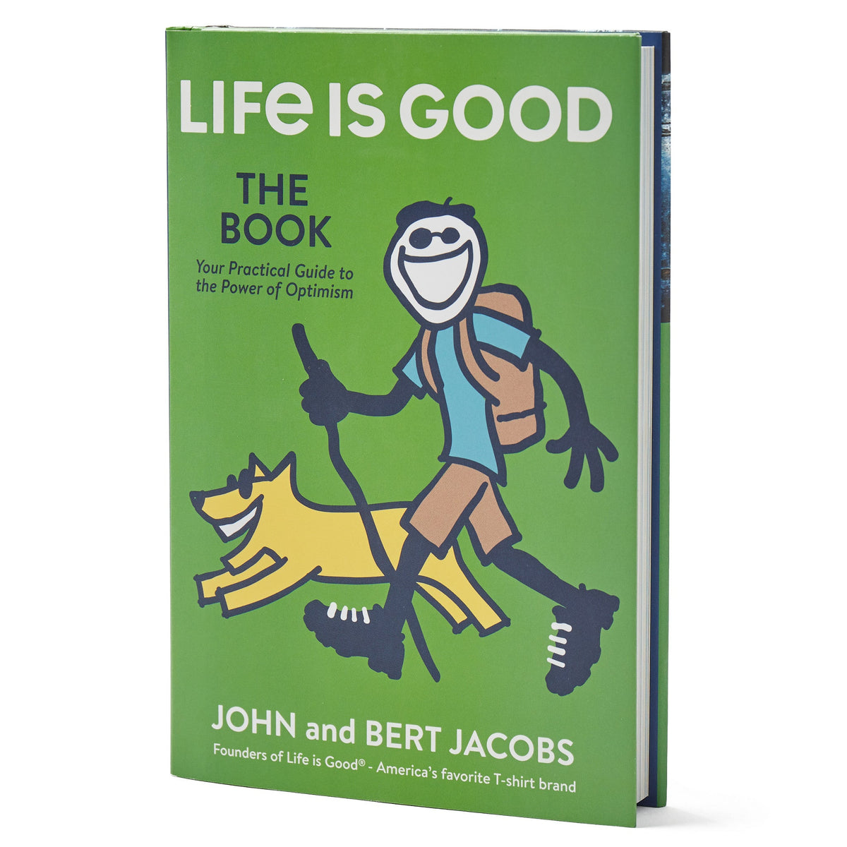Life is Good: The Book - Your Practical Guide to the Power of Optimism
