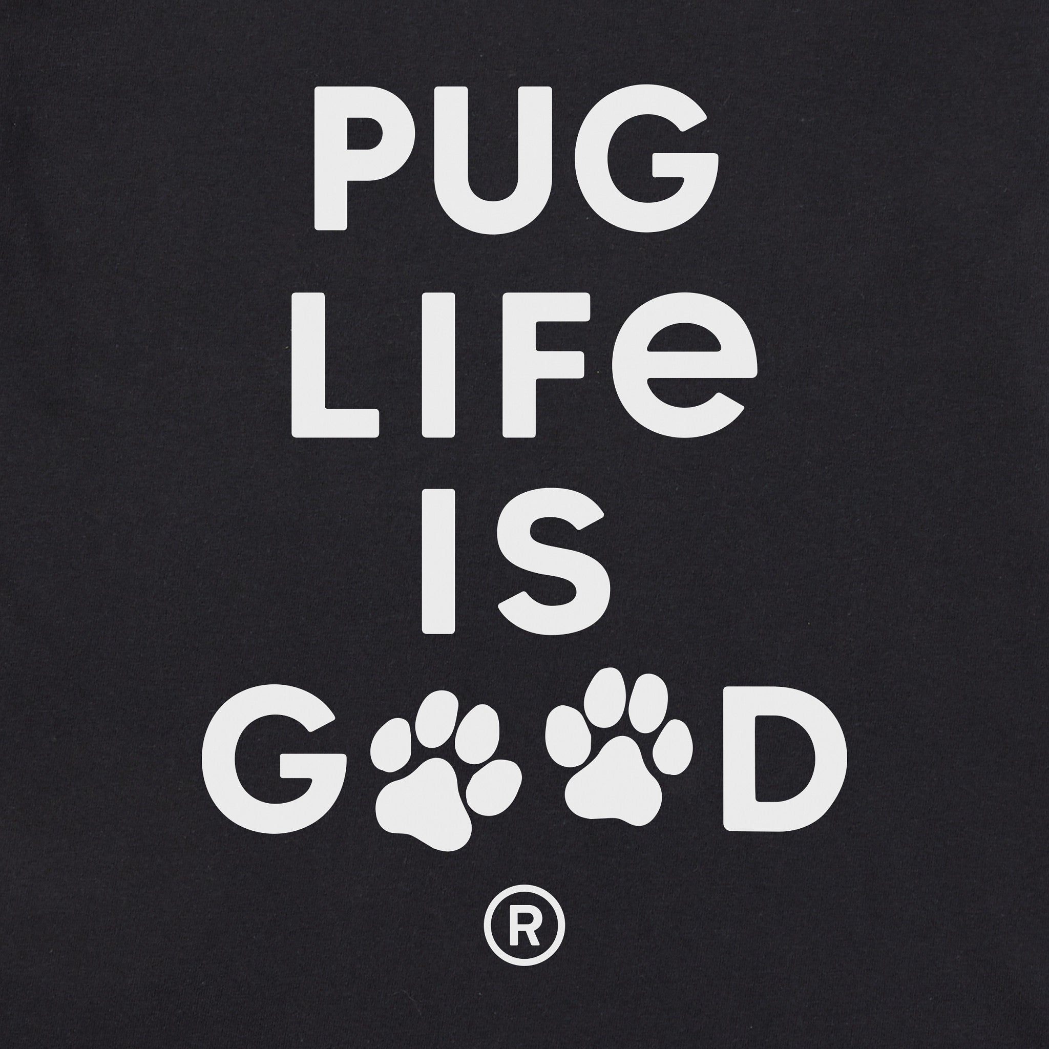 Men's Pug Life is Good Short Sleeve Crusher Tee