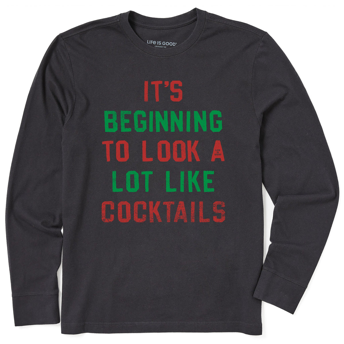 Men's Look a lot like Cocktails Block Letters Long Sleeve Crusher Tee